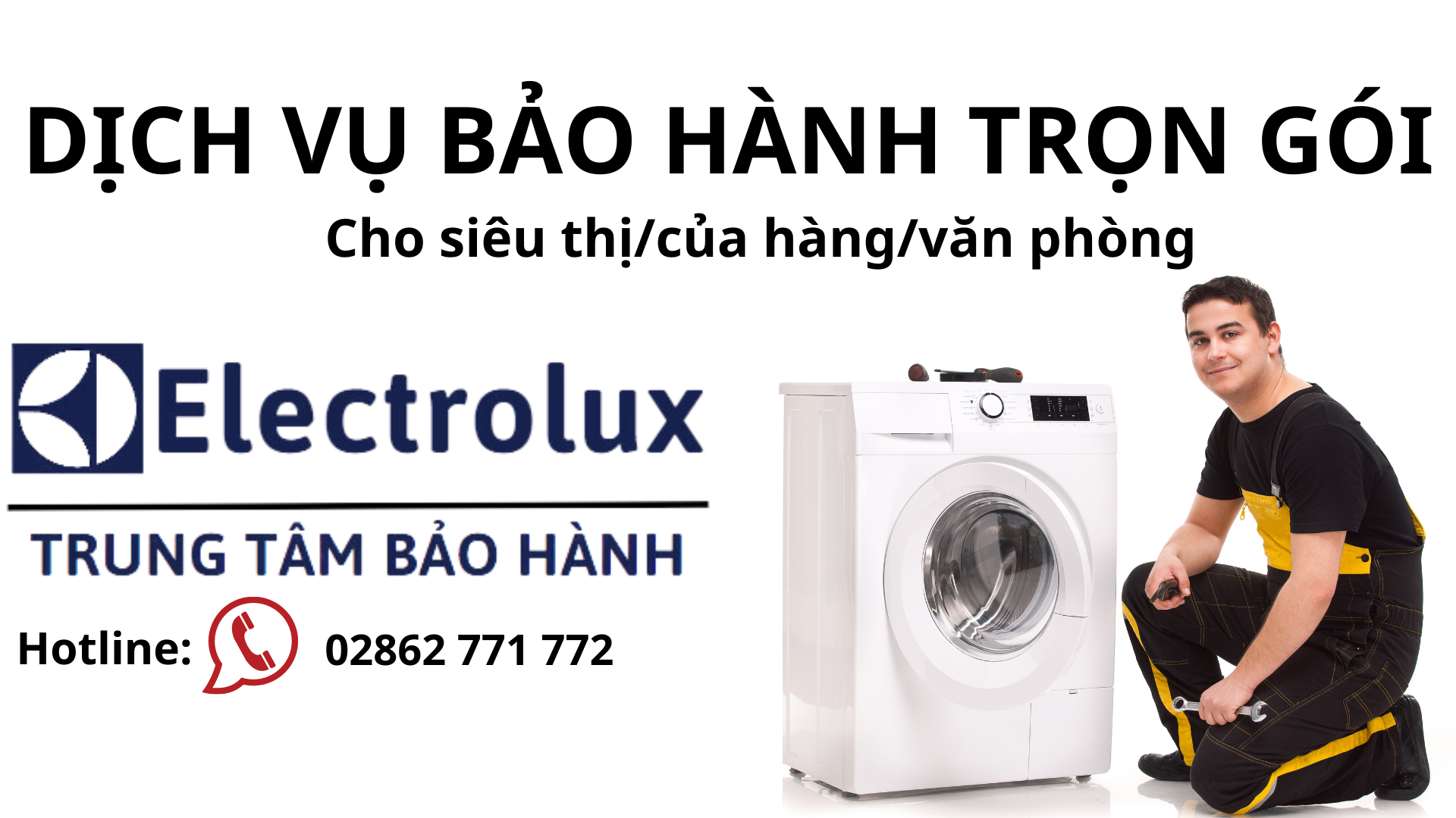 Dịch vụ Bảo trì trọn gói siêu thị, cửa hàng, văn phòng tại Trung tâm bảo hành Electrolux